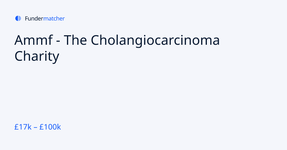 Ammf - The Cholangiocarcinoma Charity Grants & Funding | £17,000 - £ ...