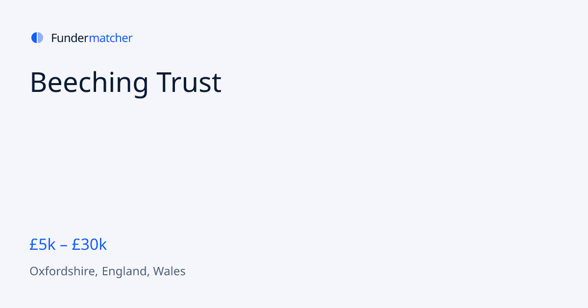 Beeching Trust Grants & Funding | £5,000 - £30,000 | Fundermatcher