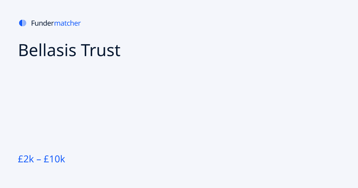 Bellasis Trust Grants & Funding | £2,000 - £10,000 | Fundermatcher