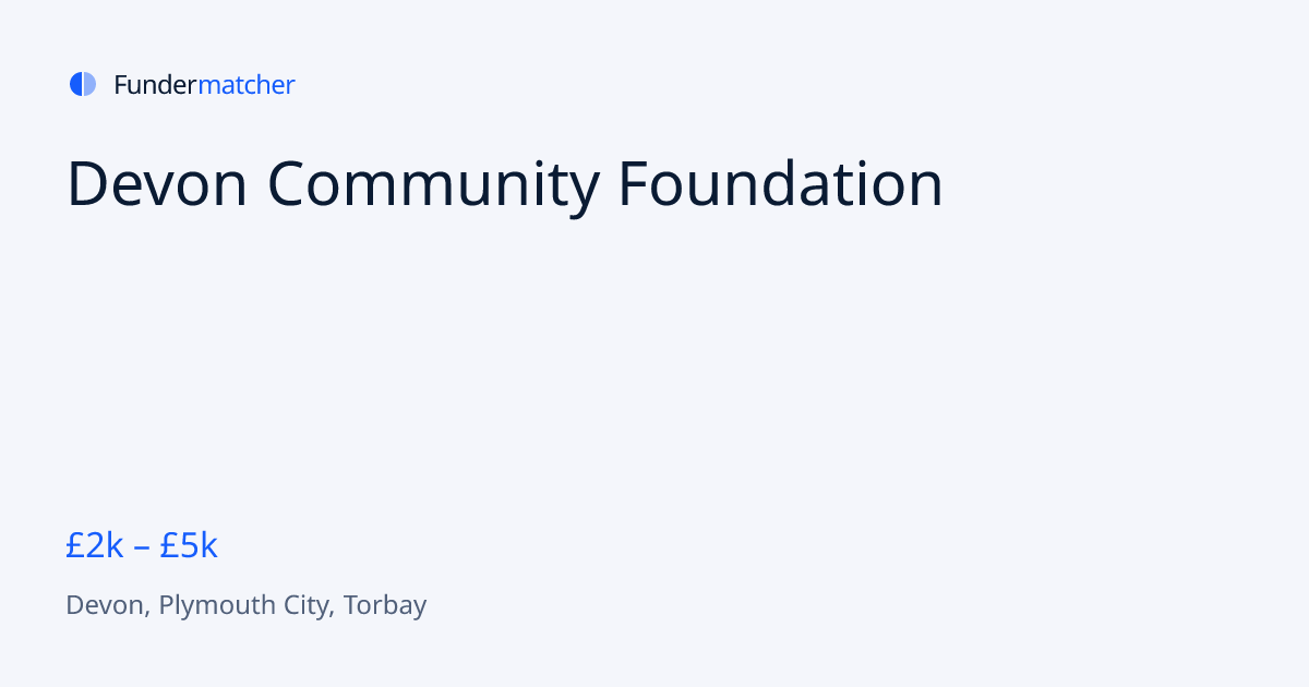 Devon Community Foundation Grants & Funding | £2,000 - £5,000 ...