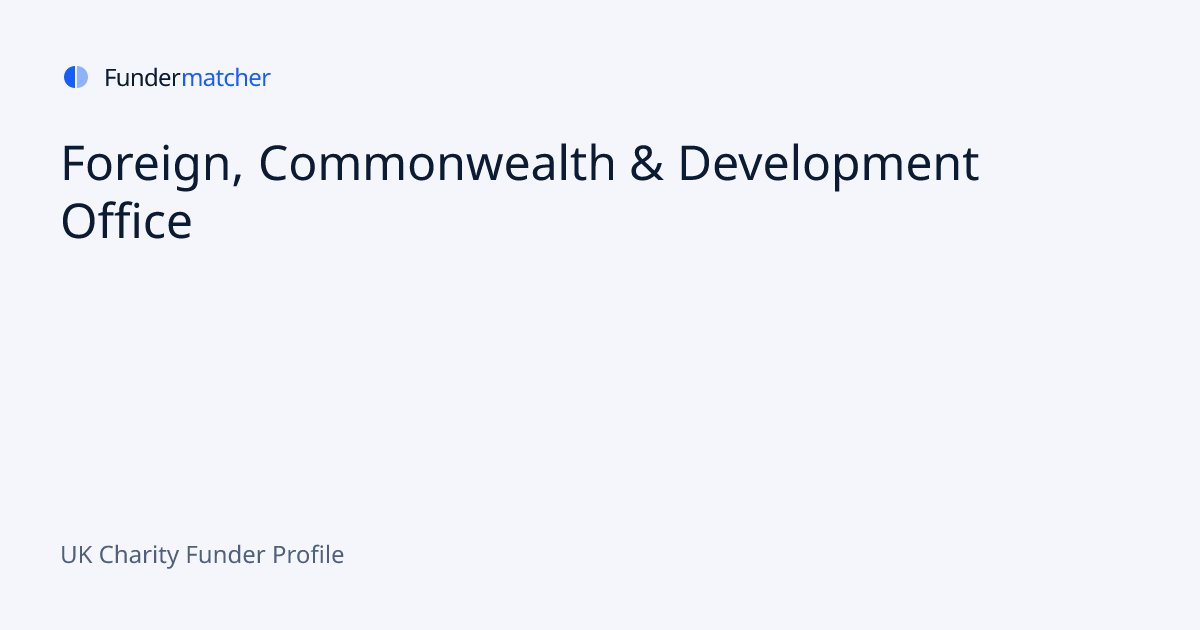 Foreign, Commonwealth & Development Office Grants & Funding | Apply Now ...