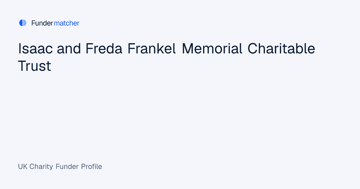 Isaac and Freda Frankel Memorial Charitable Trust Grants & Funding ...