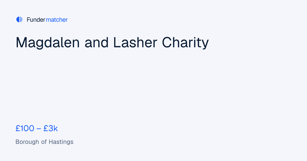 Magdalen and Lasher Charity Grants & Funding | £100 - £3,000 ...